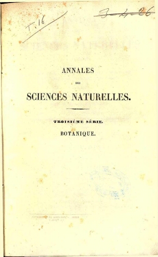 Annales des sciences naturelles [...] Troisième série. Botanique. Tome seizième
