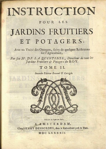 Instruction pour les jardins fruitiers et potagers [...] ; Tome II. Seconde édition revûë & corrigée