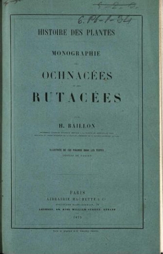 Histoire des plantes. Monographie des Ochnacées et des Rutacées