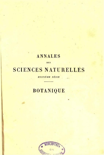 Annales des sciences naturelles huitième série. Botanique. [...] Tome XIII