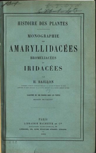 Histoire des plantes. Monographie des Amaryllidacées, Broméliacées et Iridacées