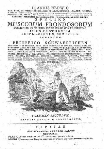 Species muscorum frondosorum [...] Supplementum secundum [...] Volumen secundum [Sectio prior]