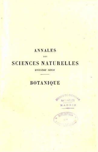 Annales des sciences naturelles huitième série. Botanique. [...] Tome XII