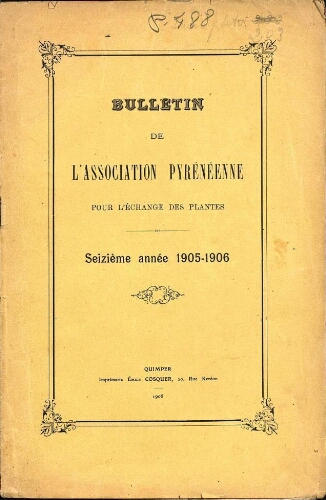 Bulletin de l'Association Pyrénéenne pour l'échange des plantes. Seizième année 1905-1906