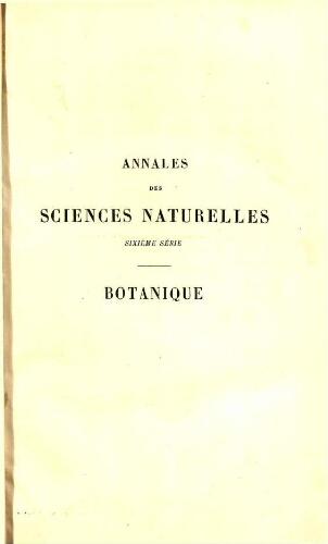 Annales des sciences naturelles sixième série. Botanique. [...] Tome XIII