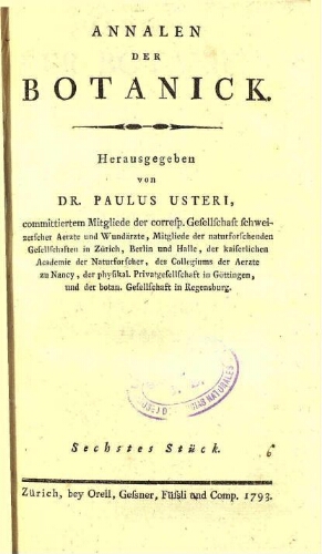 Annalen der Botanick. / Herausgegeben von Dr. Paulus Usteri. Sechstes Stück [vol. 6]