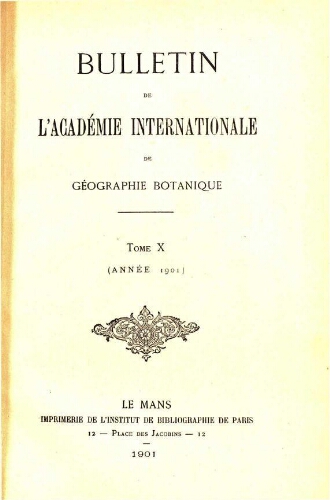 Bulletin de l'Académie internationale de Géographie Botanique. [...] Tome X, [10e Année (3e Série)]