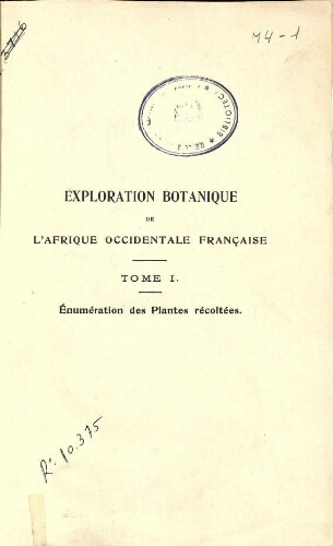 Exploration botanique de l'Afrique occidental française [...] Tome I