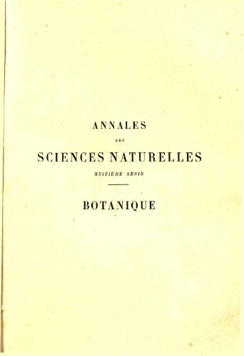 Annales des sciences naturelles huitième série. Botanique. [...] Tome XX
