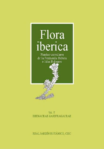 Flora iberica. [...] Vol. 5. Ebenaceae-Saxifragaceae