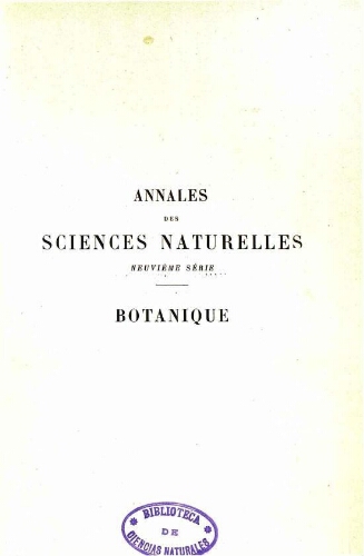 Annales des sciences naturelles neuvième série. Botanique. [...] Tome XIX