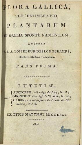 Flora Gallica, seu enumeratio plantarum in Gallia spontè nascentium [...] Pars prima