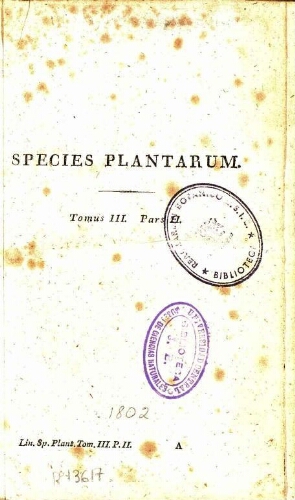 Species plantarum [...] Editio quarta [...] Tomus III. Pars II