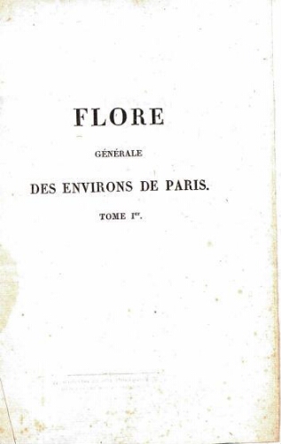 Flore générale des environs de Paris [...] [Tome premier]