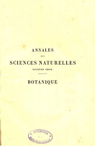 Annales des sciences naturelles huitième série. Botanique. [...] Tome XI