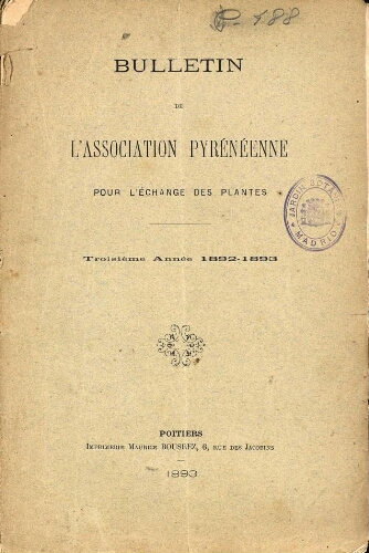 Bulletin de l'Association Pyrénéenne pour l'échange des plantes. Troisième Année 1892-1893