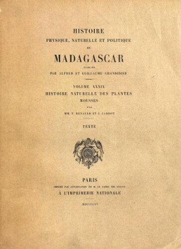 Histoire physique, naturelle et politique de Madagascar [...] Volume XXXIX. Histoire naturelle des plantes. Mousses [...] Texte