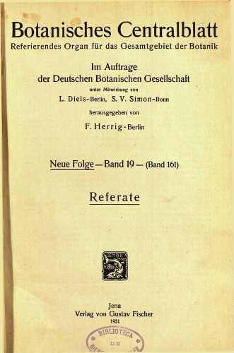 Botanisches Centralblatt. Referierendes Organ für das Gesammtgebiet der Botanik [...] Neue folge -- Band 19 -- (Band 161). Referate