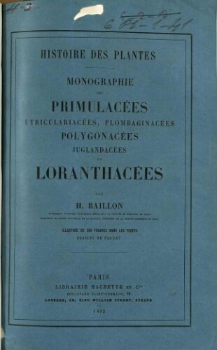 Histoire des plantes. Monographie des Primulacées, Utriculariacées, Plombaginacées, Polygonacées, Juglandacées et Loranthacées