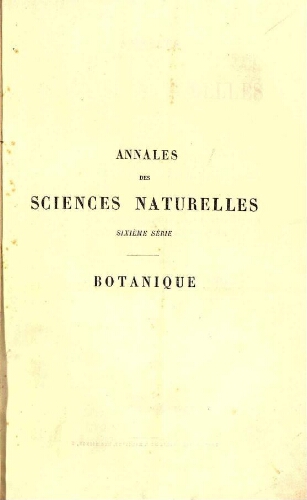 Annales des sciences naturelles sixième série. Botanique. [...] Tome I