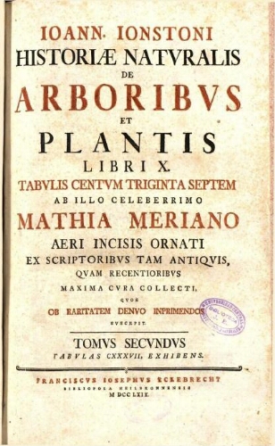 Dendrographias sive Historiae naturalis de arboribus et plantis libri X [...] Tomus secundus