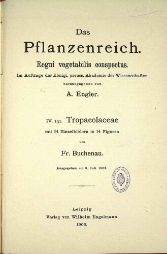 Tropaeolaceae. In: Engler, Das Pflanzenreich [...] [Heft 10] IV. 131