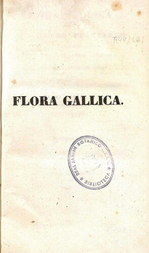 Flora Gallica, seu enumeratio plantarum in Gallia spontè nascentium [...] Editio secunda [...] Pars prima