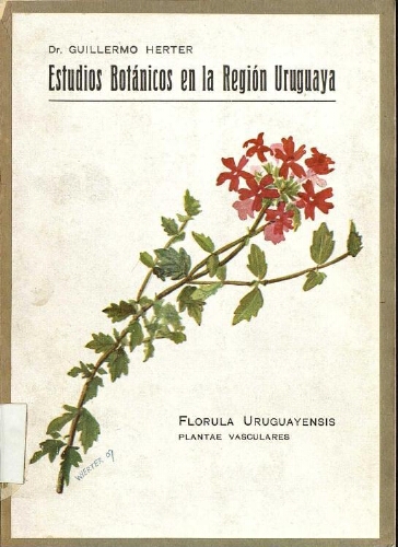 Estudios Botánicos en la Región Uruguaya. IV. Florula Uruguayensis, plantae vasculares