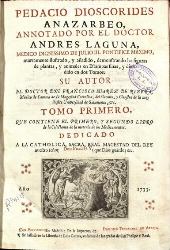 Pedacio Dioscorides Anazarbeo annotado por el Doctor Andres Laguna [...] Tomo Primero