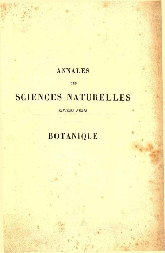 Annales des sciences naturelles sixième série. Botanique. [...] Tome XII