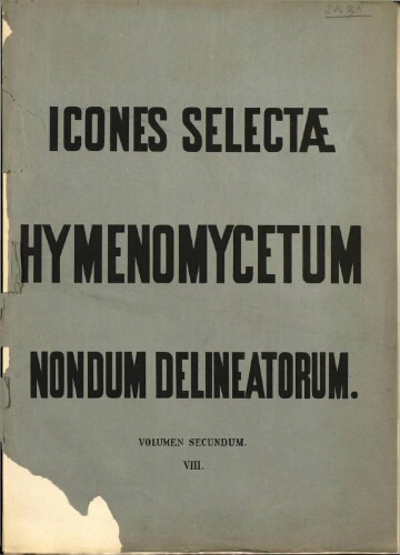 Icones selectae Hymenomycetum nondum delineatorum [...] Volumen secundum [Fasc.] VIII