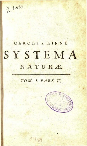 Systema naturae [...] Editio decima tertia [Lyon]. T. 1. Pars 5 ; [Regnum animale]
