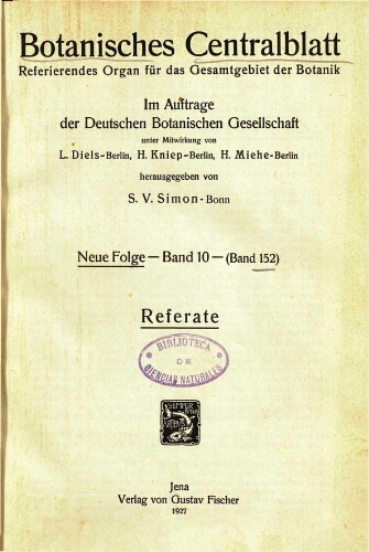 Botanisches Centralblatt. Referierendes Organ für das Gesammtgebiet der Botanik [...] Neue folge -- Band 10 -- (Band 152). Referate