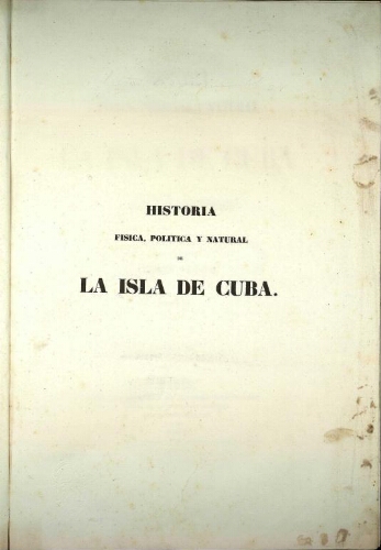 Historia fisica, politica y natural de la isla de Cuba [...] Tomo XI