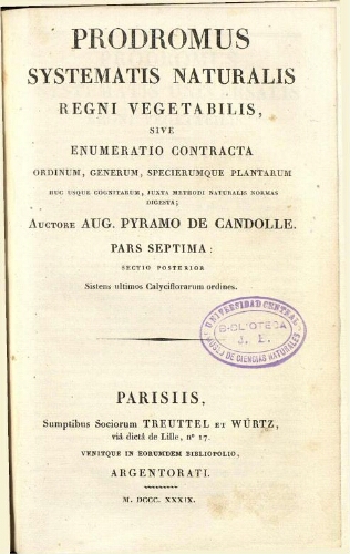 Prodromus Systematis Naturalis Regni Vegetabilis [...] Pars septima sectio posterior