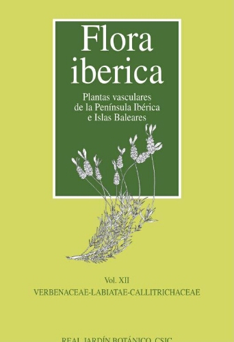 Flora iberica. [...] Vol. 12. Verbenaceae-Labiatae-Callitrichaceae