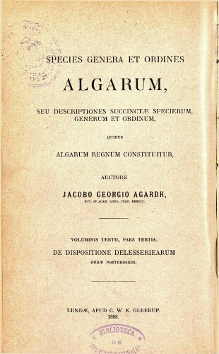 Species genera et ordines algarum [...] Voluminis tertii, pars tertia