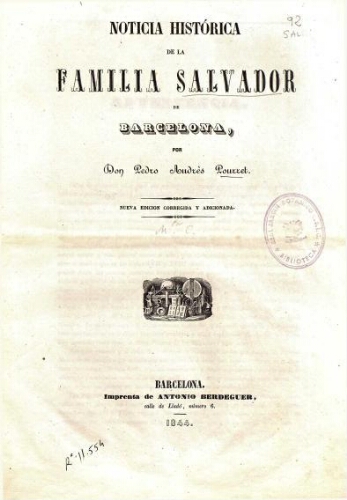 Noticia histórica de la familia Salvador de Barcelona [...] Nueva edición