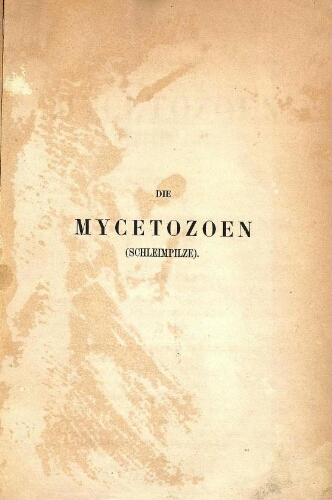 Die Mycetozoen [...] Zweite umgearbeitete Auflage