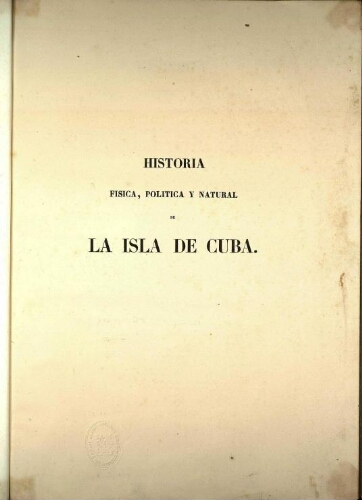 Historia fisica, politica y natural de la isla de Cuba [...] [Tomo VI]