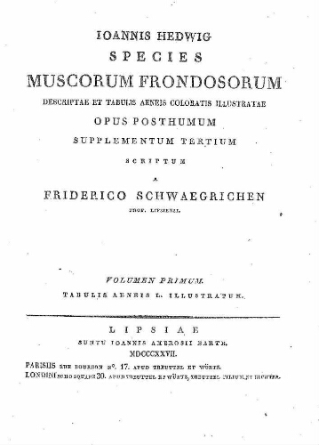 Species muscorum frondosorum [...] Supplementum tertium [...] Volumen primum [Sectio prima]