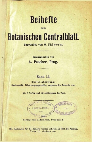 Beihefte zum Botanischen Centralblatt [...] Zweite Abteilung: Systematik, Pflanzengeographie, angewandte Botanik etc. Band LI