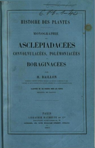 Histoire des plantes. Monographie des Asclépidiadacées, Convolvulacées, Polémoniacées et Boraginacées