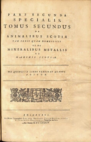 Tomus secundus De animalibus Scotiae tam feris quam domesticis et de mineralibus metallis et marinis Scotiae