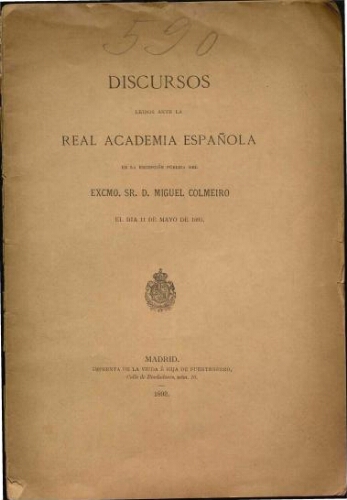 Discursos leídos ante la Real Academia Española en la recepción pública del Excmo. Sr. D. Miguel Colmeiro