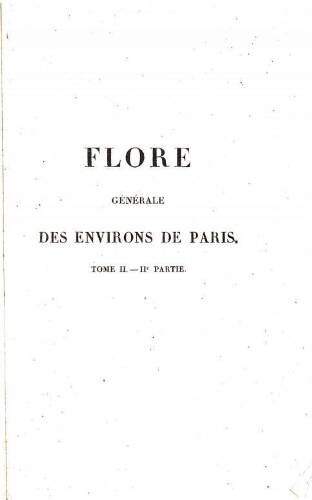 Flore générale des environs de Paris [...] [Tome deuxième. 2ª. partie]