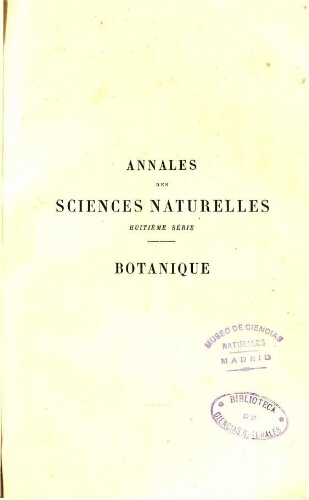 Annales des sciences naturelles huitième série. Botanique. [...] Tome XIV