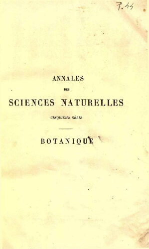Annales des sciences naturelles cinquième série. Botanique. [...] Tome XIX