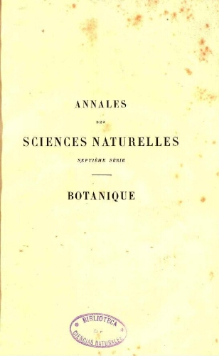 Annales des sciences naturelles septième série. Botanique. [...] Tome dix-septième
