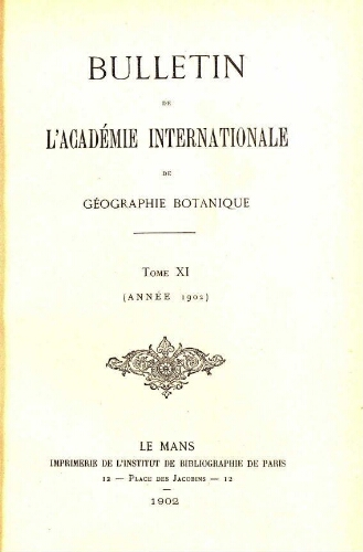 Bulletin de l'Académie internationale de Géographie Botanique. [...] Tome XI, [11e Année (3e Série)]